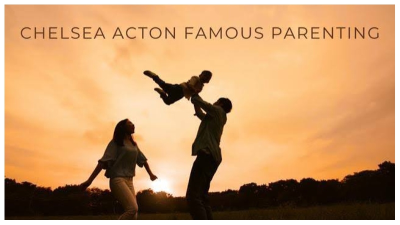 Chelsea FamousParenting: A Practical Look at Modern Parenting