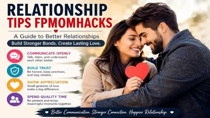 Relationship Tips FPMomHacks: Practical Advice for Stronger Connections
